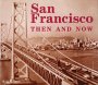 S.F.Then and Now